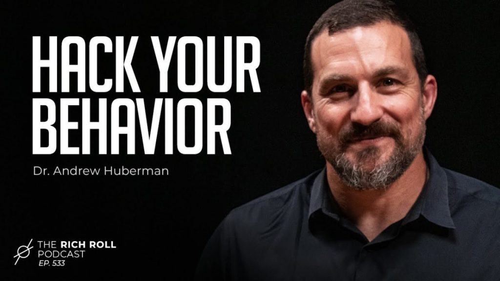 Hack Your Behavior by Changing Your Brain | Rich Roll Podcast w Dr. Andrew Huberman